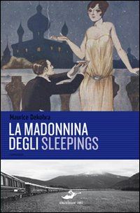 dekobra maurice - la madonnina degli sleepings