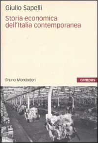 sapelli giulio - storia economica dell'italia contemporanea