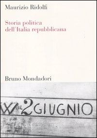 ridolfi maurizio - storia politica dell'italia repubblicana