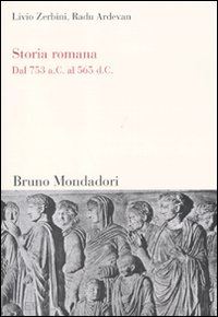 zerbini livio; ardevan radu - storia romana