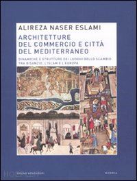 naser eslami alireza - architetture del commercio e citta' del mediterraneo