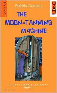 caruzzo patrizia - the moon-tanning machine  + audio cd