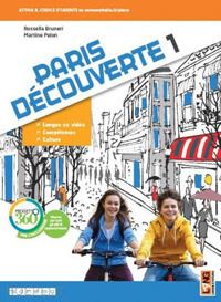 bruneri rossella; pelon martine - paris decouverte. per la scuola media. con app. con e-book. con espansione onlin