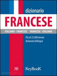 Dizionario Francese. Ediz. Bilingue - Aa.Vv.