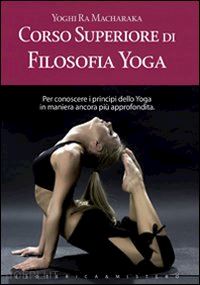 ramacharaka yogi - corso superiore di filosofia yoga