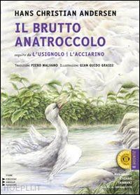 andersen h. christian - il brutto anatroccolo-l'acciarino-l'usignolo. ediz. a caratteri grandi