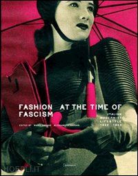 lupano m. (curatore); vaccari a. (curatore) - fashion at the time of fascism