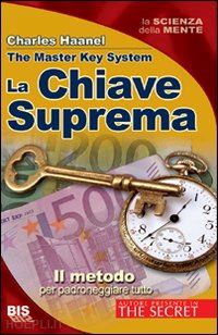 haanel charles - la chiave suprema - the master key system