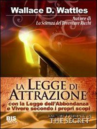 wattles wallace d. - la legge di attrazione