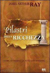 ray james a. - i pilastri della ricchezza