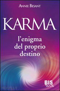 besant annie - karma. l'enigma del proprio destino