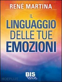 martina rene' - il linguaggio delle tue emozioni