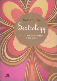 starsky stella; cox quinn - sextrology - astrologia del sesso e dei sessi