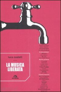 castelli luca - la musica liberata