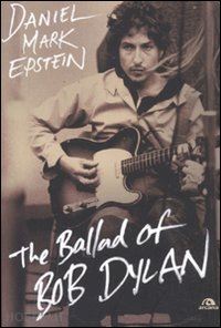 epstein daniel mark - the ballad of bob dylan
