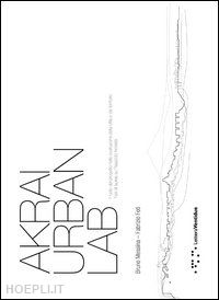 messina bruno; foti fabrizio - akrai urban lab. il ruolo del progetto nella costruzione della citta' e del terr