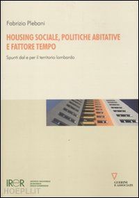 paleani fabrizio - housing sociale, politiche abitative e fattore tempo