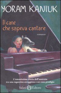 kaniuk yoram - il cane che sapeva cantare