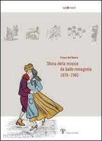dell'amore franco - storia della musica da ballo romagnola (1870-1980)