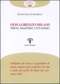 loffarelli giancarlo - don lorenzo milani. prete, maestro, cittadino