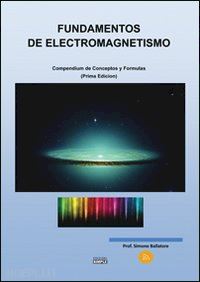 ballatore simone - fundamentos de electromagnetismo. compendium de conceptos y formulas