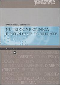 gentile m. g. (curatore) - nutrizione clinica e patologie correlate