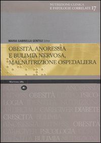 gentile m. gabriella - obesita', anoressia e bulimia nervosa, malnutrizione ospedaliera