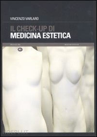 varlaro vincenzo - il check-up di medicina estetica
