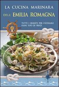  - la cucina marinara dell'emilia romagna