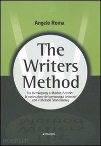 roma angelo - writers method. da hemingway a marlon brando: la costruzione dei personaggi