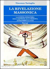 tartaglia vincenzo - la rivelazione massonica