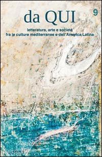  - da qui. letteratura, arte e società fra le culture mediterranee e dell'america latina