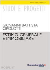 cipolotti g. battista - estimo generale e immobiliare