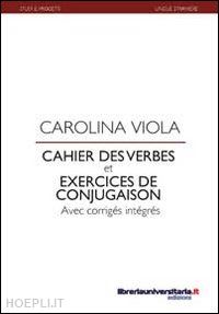 viola carolina - cahier des verbes et exercices de conjugaison