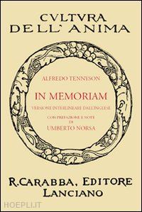 tennyson alfred; norsa u. (curatore) - in memoriam. versione interlineare dall'inglese. ediz. bilingue