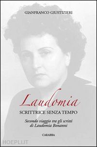 giustizieri gianfranco - laudomia. scrittrice senza tempo. secondo viaggio tra gli scritti di laudomia