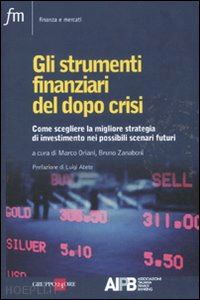 oriani marco; zanaboni bruno - gli strumenti finanziari del dopo crisi