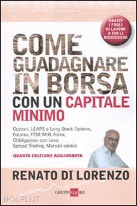 di lorenzo renato - come guadagnare in borsa con un capitale minimo