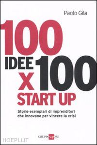 gila paolo - 100 idee x 100 start up