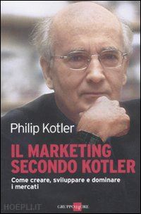 kotler philip - il marketing secondo kotler