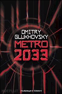 glukhovsky dmitry - metro 2033