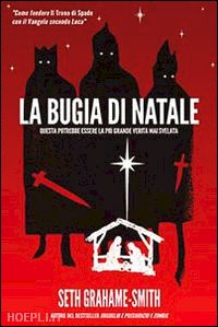 grahame-smith seth - la bugia di natale