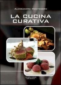 montedoro alessandro - la cucina curativa