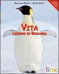 anelli giuliana; gatti elena - vita. lezioni di biologia. volume unico. per le scuole superiori. con espansione