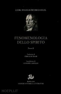 hegel friedrich - fenomenologia dello spirito tomo ii