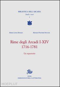 doglio m. luisa; pastore stocchi manlio - rime degli arcadi i*xiv (1716-1781) - un repertorio