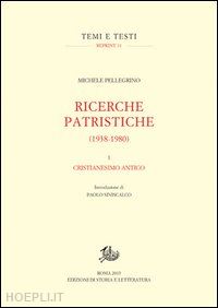 pellegrino michele - ricerche patristiche vol.1