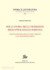 portuese orazio - per la storia della tradizione degli epigrammata bobiensia. con una disamina del