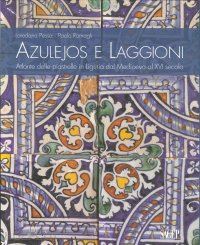 pessa loredana; ramagli paolo - azulejos e laggioni. atlante delle piastrelle in liguria dal medioevo al xvi