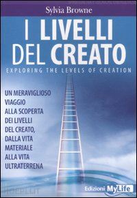 browne sylvia - i livelli del creato - exploring the levels of creation